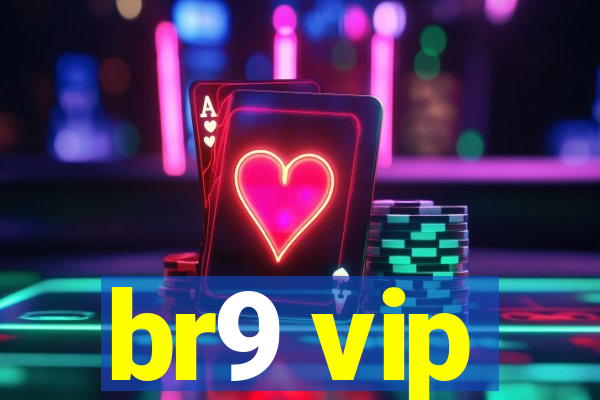 br9 vip